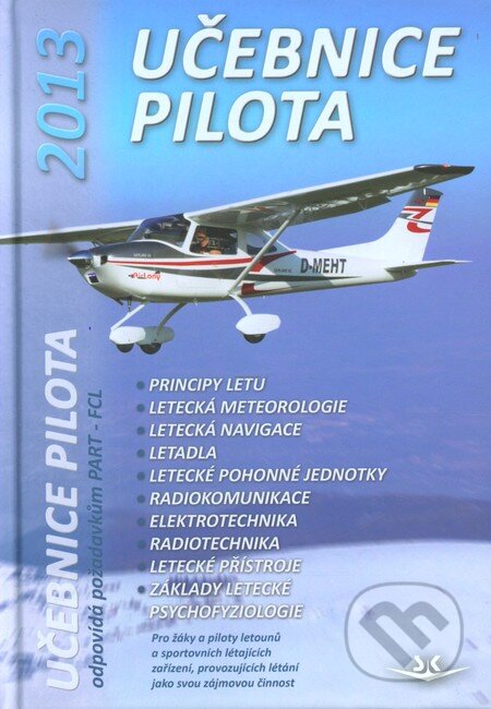 Kniha: Učebnice pilota 2013 (Svět křídel). Svět křídel, 2013 Kniha: Učebnice pilota 2013 (Svět křídel). Svět křídel, 2013