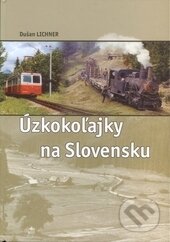 Kniha: Úzkokoľajky na Slovensku (Dušan Lichner). EDIS, 2012 Kniha: Úzkokoľajky na Slovensku (Dušan Lichner). EDIS, 2012