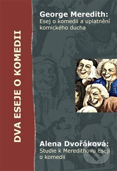 Kniha: Dva eseje o komedii (Alena Dvořáková). Pavel Mervart, 2013 Kniha: Dva eseje o komedii (Alena Dvořáková). Pavel Mervart, 2013