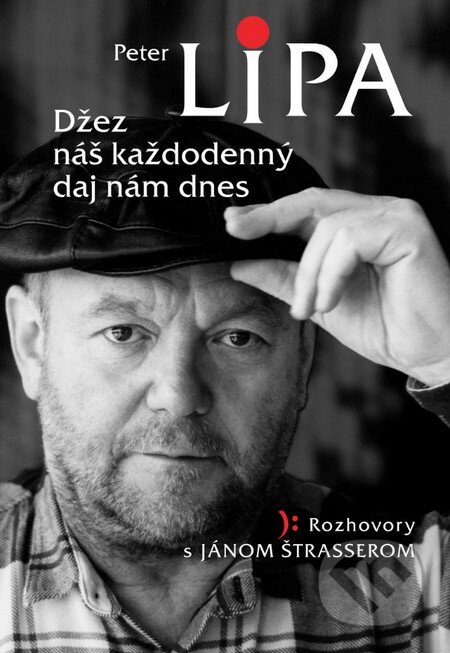 Kniha: Džez náš každodenný daj nám dnes (Ján Štrasser a Peter Lipa). Forza Music, 2013 Kniha: Džez náš každodenný daj nám dnes (Ján Štrasser a Peter Lipa). Forza Music, 2013