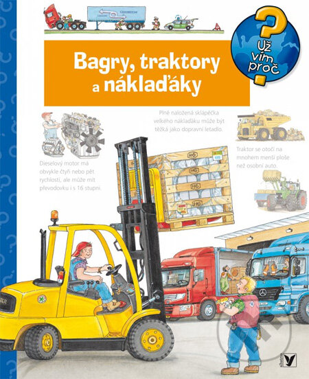 Kniha: Bagry, traktory a náklaďáky (Andrea Erne). Albatros CZ, 2013 Kniha: Bagry, traktory a náklaďáky (Andrea Erne). Albatros CZ, 2013