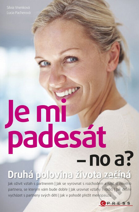Kniha: Je mi padesát - no a? (Silvia Vnenková a Lucia Pacherová). Computer Press, 2013 Kniha: Je mi padesát - no a? (Silvia Vnenková a Lucia Pacherová). Computer Press, 2013