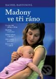Kniha: Madony ve tři ráno (Rachel Bartonová). Karmelitánské nakladatelství, 2009 Kniha: Madony ve tři ráno (Rachel Bartonová). Karmelitánské nakladatelství, 2009