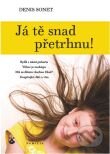 Kniha: Já tě snad přetrhnu! (Denis Sonet). Karmelitánské nakladatelství, 2009 Kniha: Já tě snad přetrhnu! (Denis Sonet). Karmelitánské nakladatelství, 2009