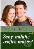 Kniha: Ženy, milujte svojich mužov! (Hugues Dollié). Karmelitánske nakladateľstvo, 2010 Kniha: Ženy, milujte svojich mužov! (Hugues Dollié). Karmelitánske nakladateľstvo, 2010