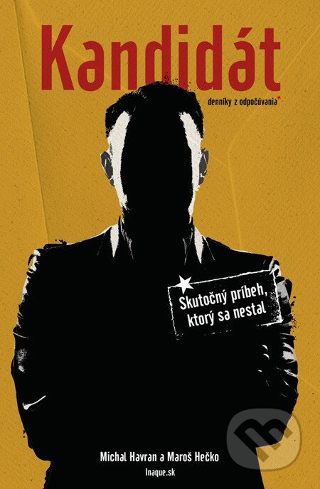 E-kniha: Kandidát (Maroš Hečko a Michal Havran ml.). Inaque, 2012 E-kniha: Kandidát (Maroš Hečko a Michal Havran ml.). Inaque, 2012