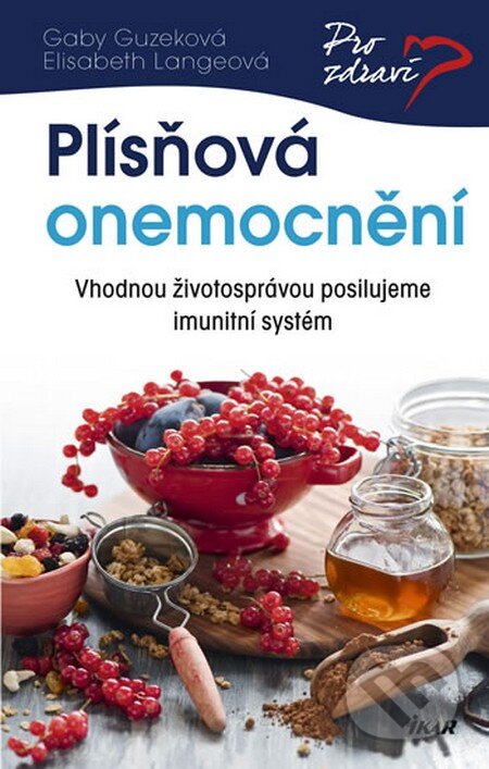 Kniha: Plísňová onemocnění (Elizabeth Langeová a Gaby Guzeková). Ikar CZ, 2013 Kniha: Plísňová onemocnění (Elizabeth Langeová a Gaby Guzeková). Ikar CZ, 2013