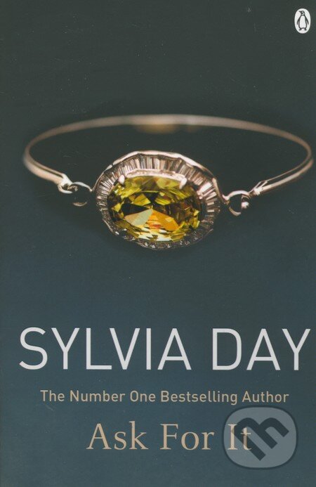 Kniha: Ask For It (Sylvia Day). Penguin Books, 2013 Kniha: Ask For It (Sylvia Day). Penguin Books, 2013