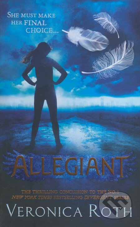 Kniha: Allegiant (Veronica Roth). HarperCollins, 2013 Kniha: Allegiant (Veronica Roth). HarperCollins, 2013
