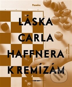 Kniha: Láska Carla Haffnera k remízám (Thomas Glavinic). Paseka, 2013 Kniha: Láska Carla Haffnera k remízám (Thomas Glavinic). Paseka, 2013