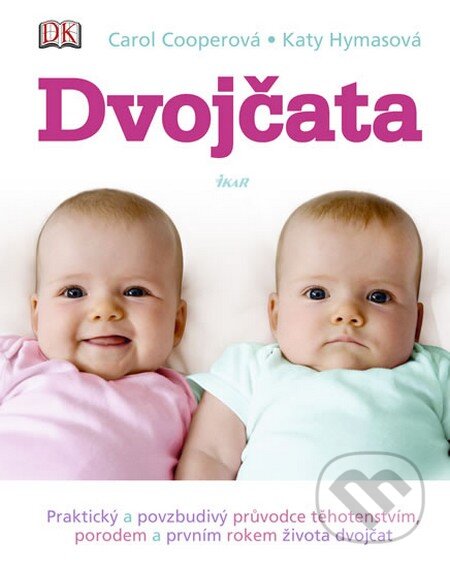 Kniha: Dvojčata (Carol Cooper a Katy Hymas). Ikar CZ, 2013 Kniha: Dvojčata (Carol Cooper a Katy Hymas). Ikar CZ, 2013