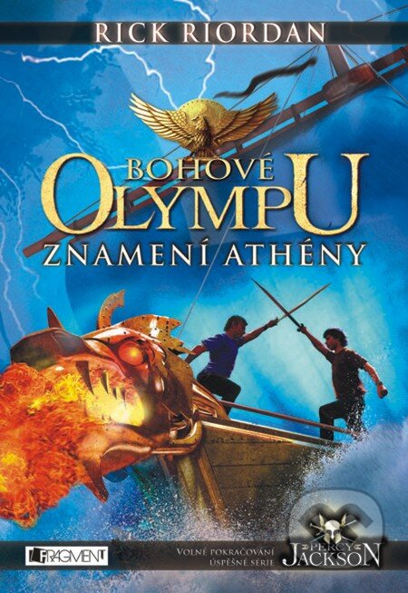 E-kniha: Bohové Olympu – Znamení Athény (Rick Riordan). Nakladatelství Fragment, 2013 E-kniha: Bohové Olympu – Znamení Athény (Rick Riordan). Nakladatelství Fragment, 2013