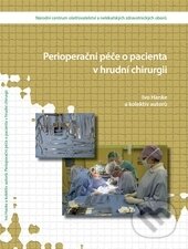 Kniha: Perioperační péče o pacienta v hrudní chirurgii (Ivo Hanke a kolektív). Národní centrum ošetrovatelství (NCO NZO), 2013 Kniha: Perioperační péče o pacienta v hrudní chirurgii (Ivo Hanke a kolektív). Národní centrum ošetrovatelství (NCO NZO), 2013