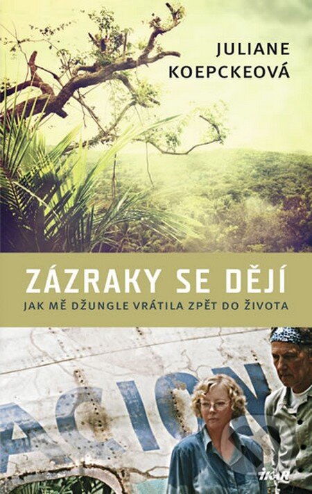Kniha: Zázraky se dějí (Juliane Koepckeová). Ikar CZ, 2013 Kniha: Zázraky se dějí (Juliane Koepckeová). Ikar CZ, 2013