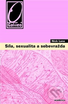 Kniha: Síla, sexualita a sebevražda (Nick Lane). Academia, 2013 Kniha: Síla, sexualita a sebevražda (Nick Lane). Academia, 2013