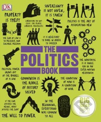 Kniha: The Politics Book (Dorling Kindersley). Dorling Kindersley, 2013 Kniha: The Politics Book (Dorling Kindersley). Dorling Kindersley, 2013