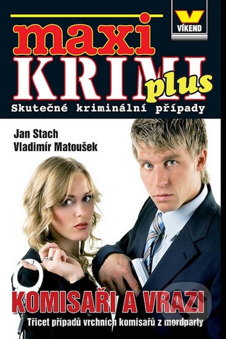Kniha: Komisaři a vrazi (Jan Stach a Vladimír Matoušek). Víkend, 2013 Kniha: Komisaři a vrazi (Jan Stach a Vladimír Matoušek). Víkend, 2013