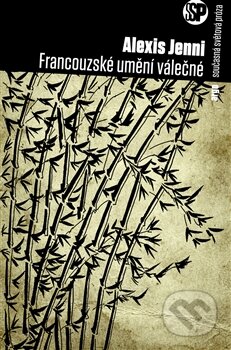 Kniha: Francouzské umění válečné (Alexis Jenni). Argo, 2013 Kniha: Francouzské umění válečné (Alexis Jenni). Argo, 2013