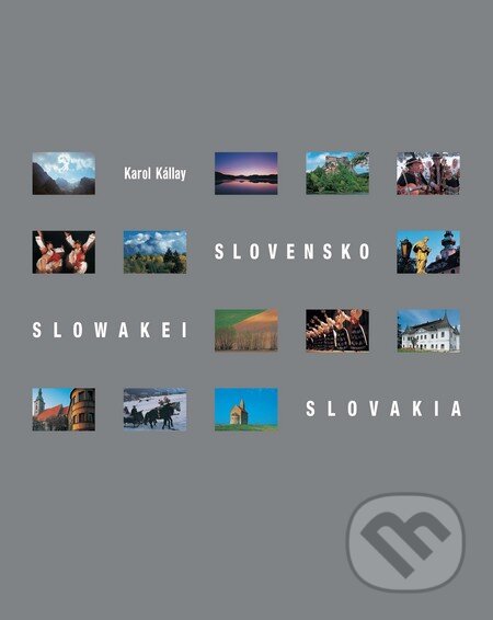 Kniha: Slovensko - Slowakei - Slovakia (Karol Kállay). Slovart, 2013 Kniha: Slovensko - Slowakei - Slovakia (Karol Kállay). Slovart, 2013