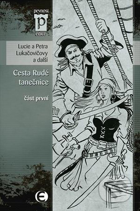 Kniha: Cesta Rudé tanečnice (část první) (Lucie Lukačovičová a Petra Lukačovičová). Epocha, 2013 Kniha: Cesta Rudé tanečnice (část první) (Lucie Lukačovičová a Petra Lukačovičová). Epocha, 2013
