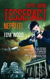 Kniha: Krycí jméno Tesseract: Nepřítel (Tom Wood). Metafora, 2013 Kniha: Krycí jméno Tesseract: Nepřítel (Tom Wood). Metafora, 2013