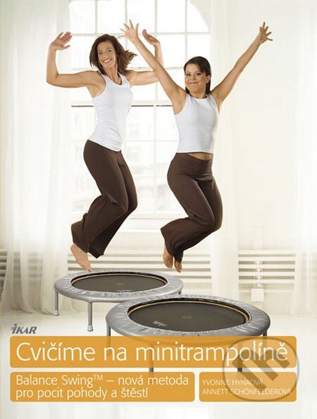 Kniha: Cvičíme na minitrampolíně (Yvonne Hynová a Annett Schönfelderová). Ikar CZ, 2013 Kniha: Cvičíme na minitrampolíně (Yvonne Hynová a Annett Schönfelderová). Ikar CZ, 2013