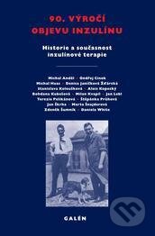 Kniha: 90. výročí objevu inzulínu (Jan Lebl, Marta Šnajderová a Stanislava Koloušková). Galén, 2013 Kniha: 90. výročí objevu inzulínu (Jan Lebl, Marta Šnajderová a Stanislava Koloušková). Galén, 2013