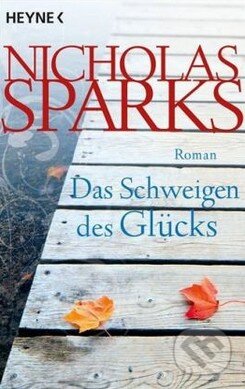Kniha: Das Schweigen des Glücks (Nicholas Sparks). Heyne, 2011 Kniha: Das Schweigen des Glücks (Nicholas Sparks). Heyne, 2011