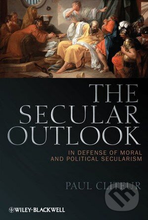 Kniha: The Secular Outlook (Paul Cliteur). Wiley-Blackwell, 2010 Kniha: The Secular Outlook (Paul Cliteur). Wiley-Blackwell, 2010