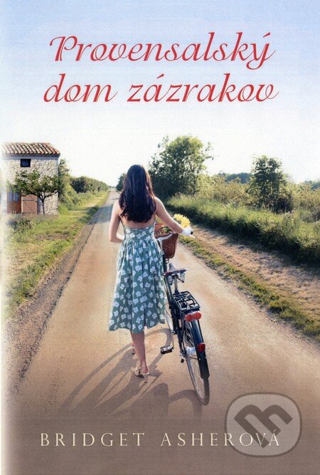 Kniha: Provensalský dom zázrakov (Bridget Asher). Fortuna Libri, 2013 Kniha: Provensalský dom zázrakov (Bridget Asher). Fortuna Libri, 2013