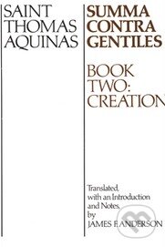 Kniha: Summa Contra Gentiles (Book Two) (Thomas Aquinas). , 1992 Kniha: Summa Contra Gentiles (Book Two) (Thomas Aquinas). , 1992