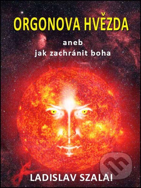 E-kniha: Orgonova hvězda (Ladislav Szalai). Nakladatelství Viking E-kniha: Orgonova hvězda (Ladislav Szalai). Nakladatelství Viking