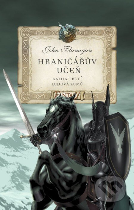 E-kniha: Hraničářův učeň (Kniha třetí) (John Flanagan). Egmont ČR, 2008 E-kniha: Hraničářův učeň (Kniha třetí) (John Flanagan). Egmont ČR, 2008
