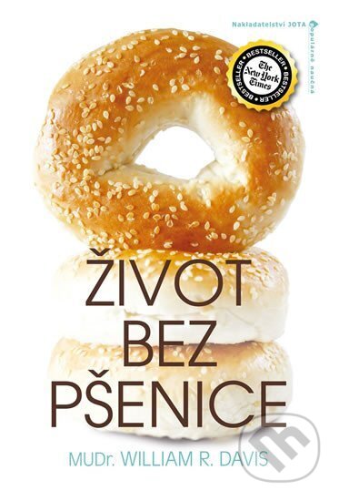 Kniha: Život bez pšenice (William Davis). Jota, 2013 Kniha: Život bez pšenice (William Davis). Jota, 2013