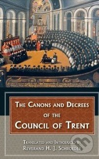 The Canons and Decrees of the Council of Trent, Tan Book, 2005