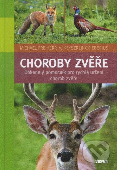Kniha: Choroby zvěře (Michael Freiherr a kolektiv). Víkend, 2013 Kniha: Choroby zvěře (Michael Freiherr a kolektiv). Víkend, 2013