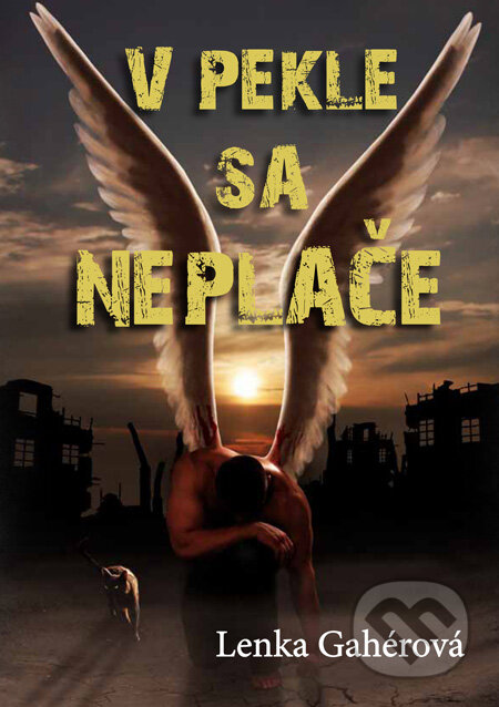 Kniha: V pekle sa neplače (Lenka Gahérová). HladoHlas, 2013 Kniha: V pekle sa neplače (Lenka Gahérová). HladoHlas, 2013
