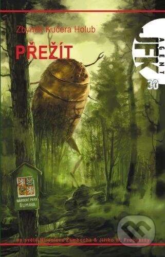 Kniha: Přežít (Zbyněk Kučera Holub). Triton, 2013 Kniha: Přežít (Zbyněk Kučera Holub). Triton, 2013