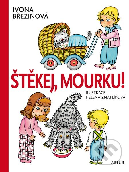 Kniha: Štěkej, Mourku! (Ivona Březinová). Artur, 2013 Kniha: Štěkej, Mourku! (Ivona Březinová). Artur, 2013
