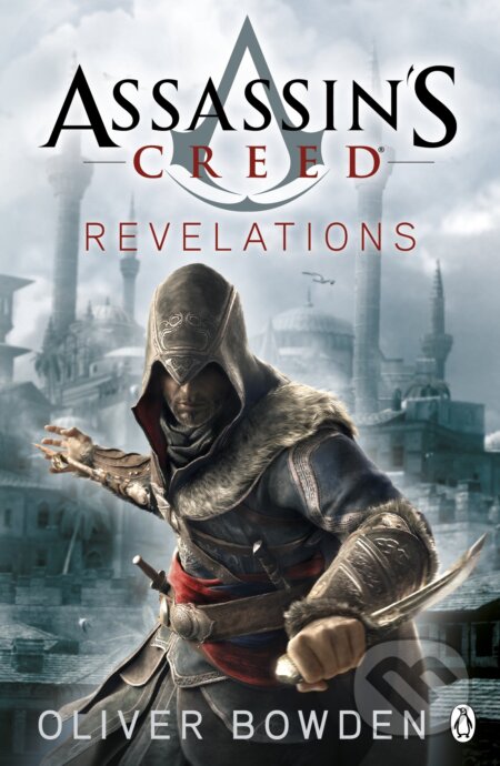 Kniha: Assassin's Creed: Revelations (Oliver Bowden). Penguin Books, 2011 Kniha: Assassin's Creed: Revelations (Oliver Bowden). Penguin Books, 2011