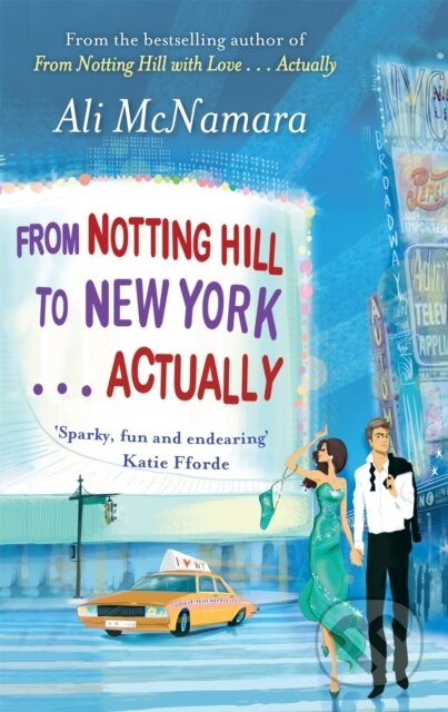 Kniha: From Notting Hill to New York . . . Actually (Ali Mcnamara). Sphere, 2012 Kniha: From Notting Hill to New York . . . Actually (Ali Mcnamara). Sphere, 2012