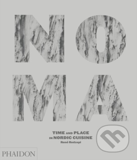 Kniha: Noma (Rene Redzepi). Phaidon, 2010 Kniha: Noma (Rene Redzepi). Phaidon, 2010