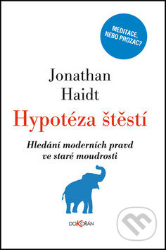 Kniha: Hypotéza štěstí (Jonathan Haidt). Dokořán, 2014 Kniha: Hypotéza štěstí (Jonathan Haidt). Dokořán, 2014