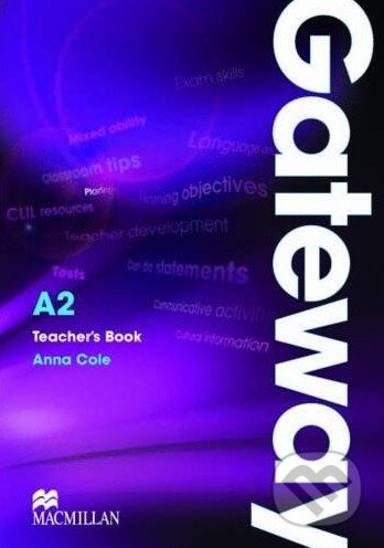 Kniha: Gateway A2 - Teachers Book + Test CD Pack (David Spencer). MacMillan, 2011 Kniha: Gateway A2 - Teachers Book + Test CD Pack (David Spencer). MacMillan, 2011