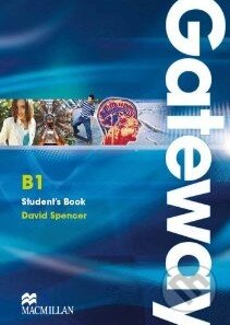Kniha: Gateway B1 - Student's Book (David Spencer). MacMillan, 2011 Kniha: Gateway B1 - Student's Book (David Spencer). MacMillan, 2011
