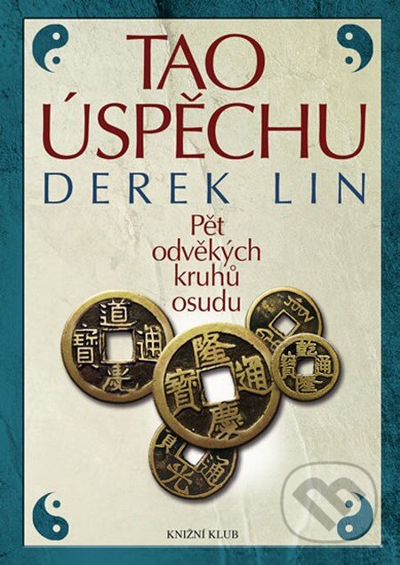 Kniha: Tao úspěchu (Derek Lin). Knižní klub, 2013 Kniha: Tao úspěchu (Derek Lin). Knižní klub, 2013