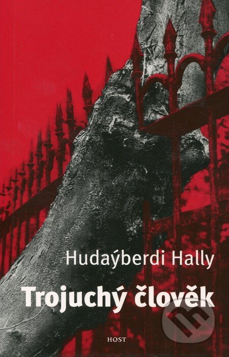 Kniha: Trojuchý člověk (Hudaýberdi Hally). Host, 2004 Kniha: Trojuchý člověk (Hudaýberdi Hally). Host, 2004