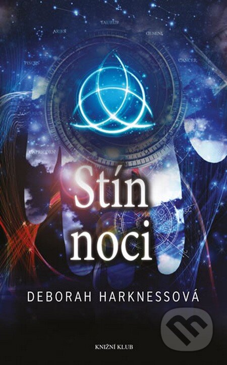 Kniha: Čas čarodějnic 2: Stín noci (Deborah Harkness). Knižní klub, 2013 Kniha: Čas čarodějnic 2: Stín noci (Deborah Harkness). Knižní klub, 2013