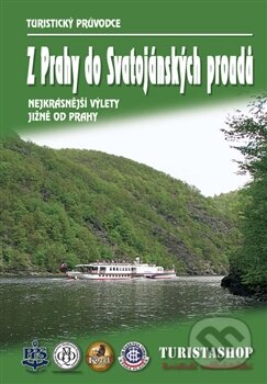 Kniha: Z Prahy do Svatojánských proudů (Turistashop). Turistashop, 2013 Kniha: Z Prahy do Svatojánských proudů (Turistashop). Turistashop, 2013