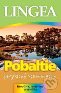 Kniha: Pobaltie - Jazykový sprievodca (Lingea). Lingea, 2013 Kniha: Pobaltie - Jazykový sprievodca (Lingea). Lingea, 2013